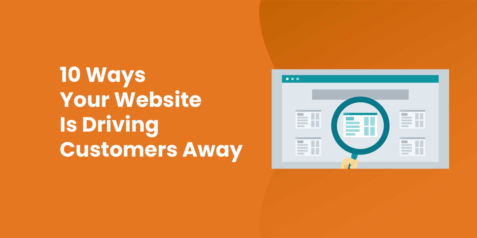 10 Ways Your Website Is Driving Customers Away