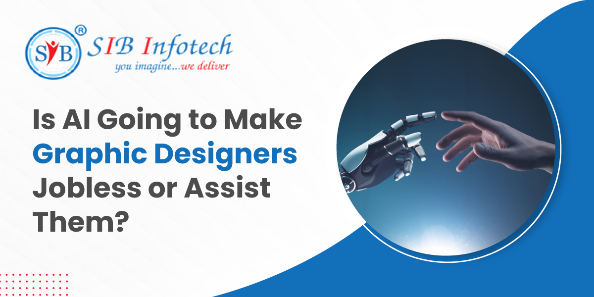 Is AI Going to Make Graphic Designers Jobless or Assist Them?