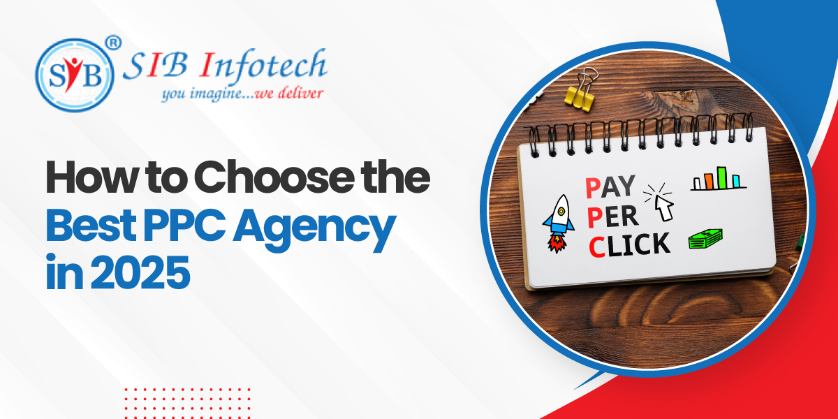 How to Choose the Best PPC Agency in 2025: Complete Selection Guide