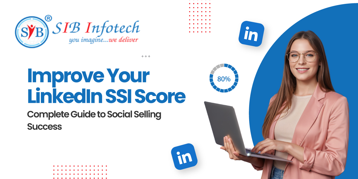 How to Improve Your LinkedIn SSI Score: Complete Guide to Social Selling Success