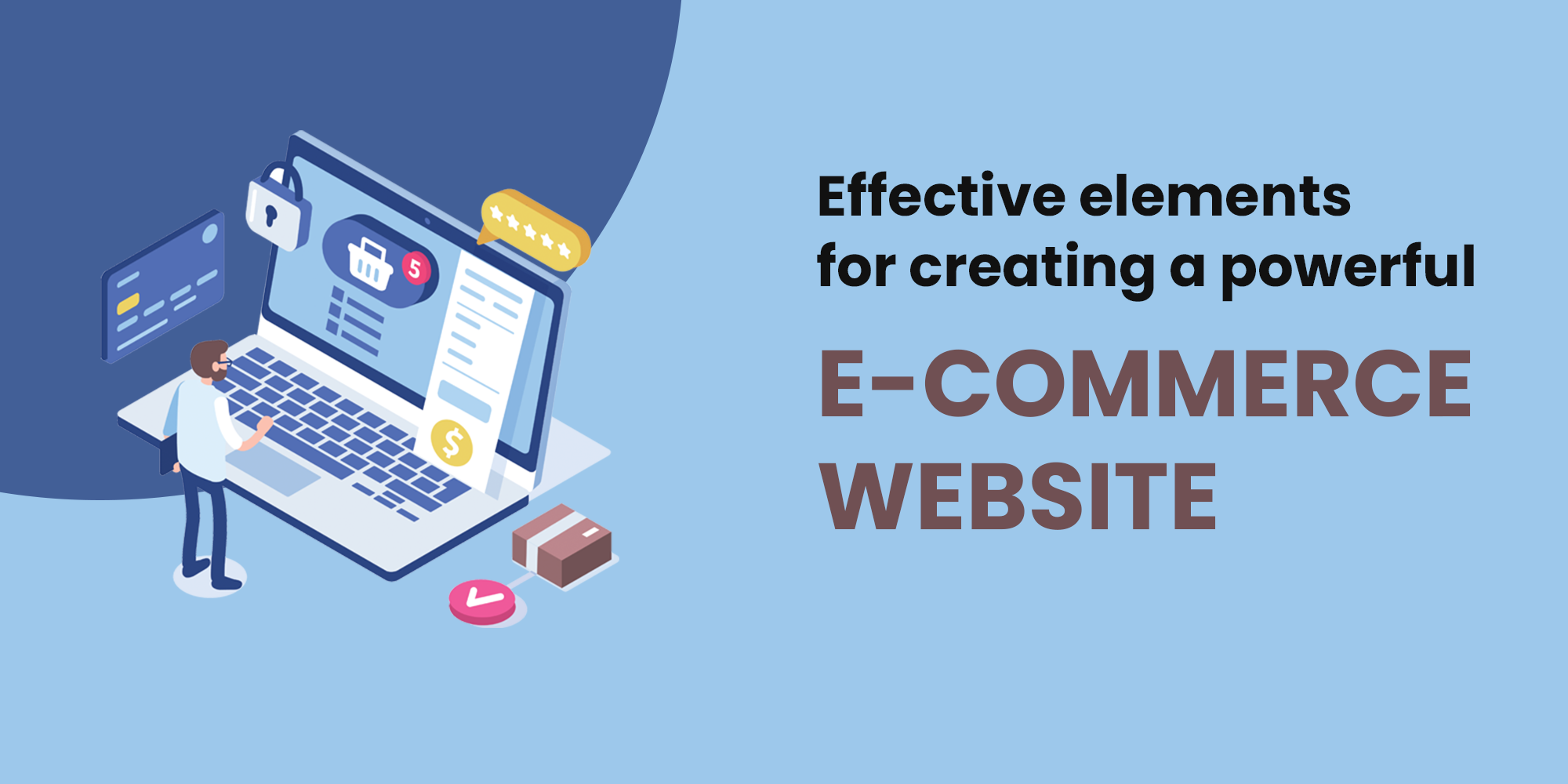 Effective elements for creating a powerful e-commerce website
