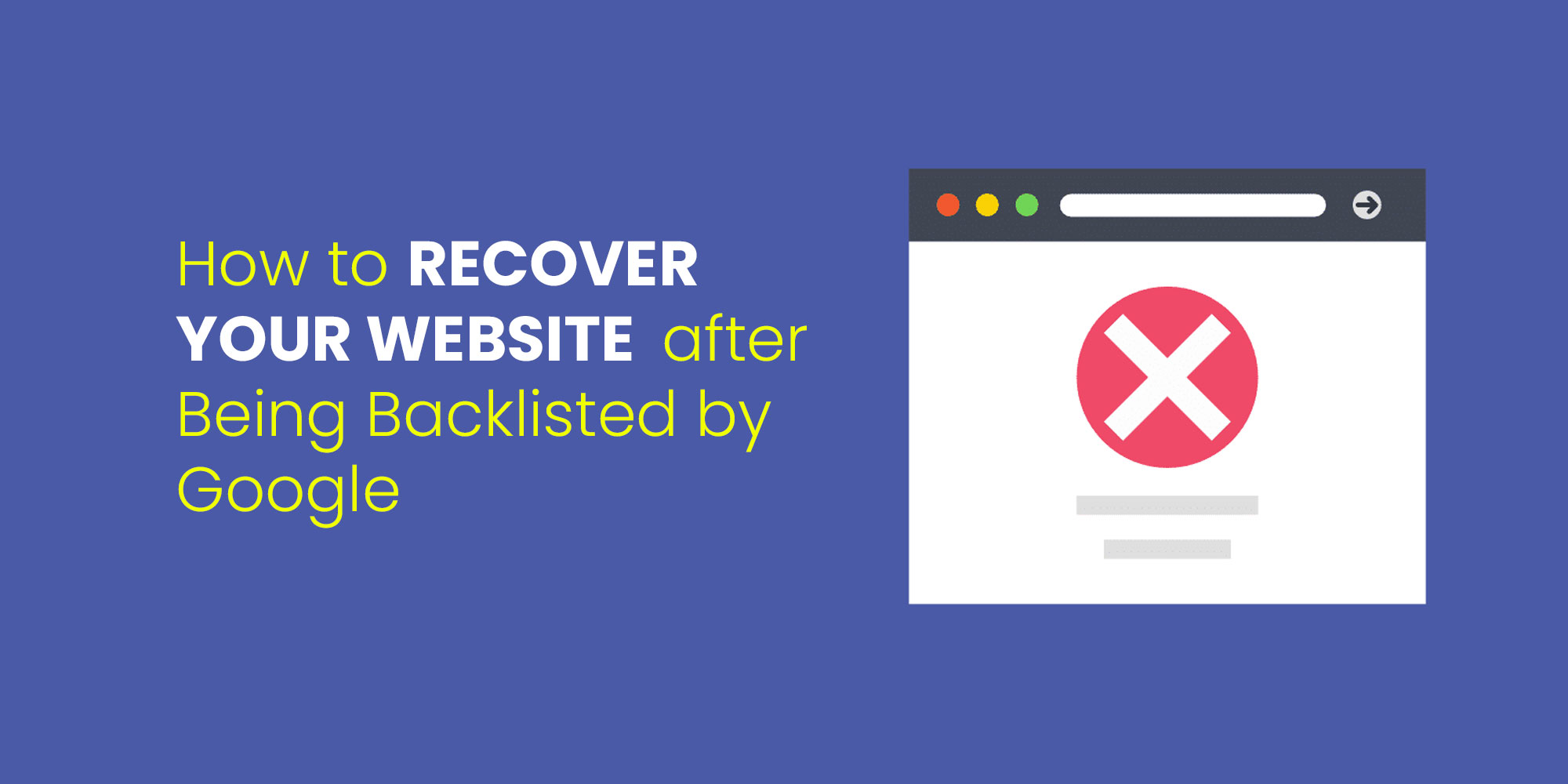 How to Recover Your Website after Being Blacklisted by Google